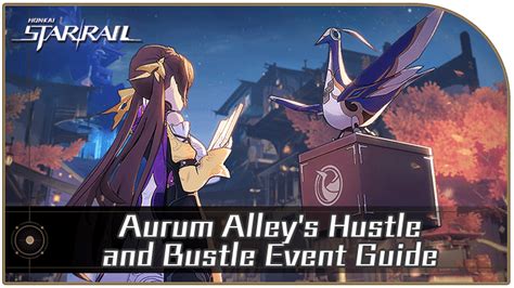 honkai star rail event guide|Aurum Alley's Hustle and Bustle Event Guide .